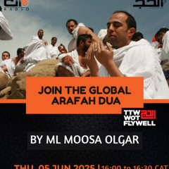 05-06-25 - The Global Arafah Dua - Ml Moosa Olgar