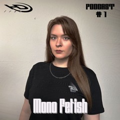 HD Podcast #1 - Mono Fetish