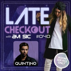QUINTINO & AVI SIC | LATE CHECKOUT | EPISODE 040