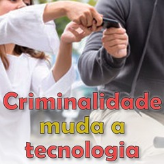 A criminalidade brasileira está transformando a tecnologia