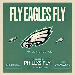 Fly Eagles Fly(philly Special) - Dj Exclusive