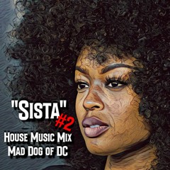 Sista #2 - House Music Mix!