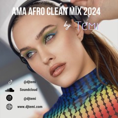 Ama Afro Clean Mix By DJ Temi 2024