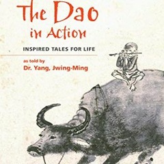 [VIEW] PDF EBOOK EPUB KINDLE The Dao in Action: Inspired Tales for Life by  Jwing-Min