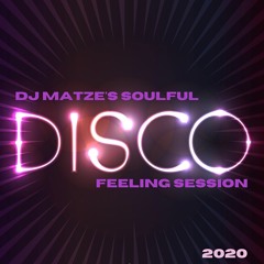 ⭐Dj Matze's Soulful Disco Feeling Session 2020⭐