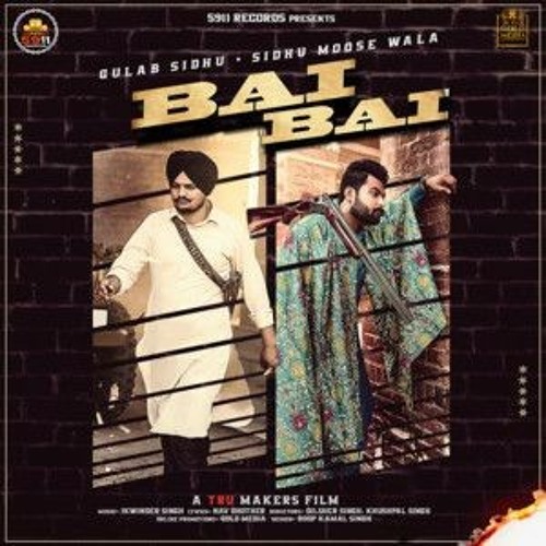 Bai Bai - Sidhumoosewala Gulab Sidhu