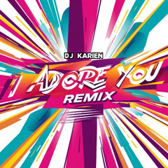 Adore you by Karien