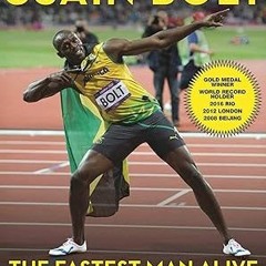 $Get~ @PDF The Fastest Man Alive: The True Story of Usain Bolt Written by  Usain Bolt (Author)