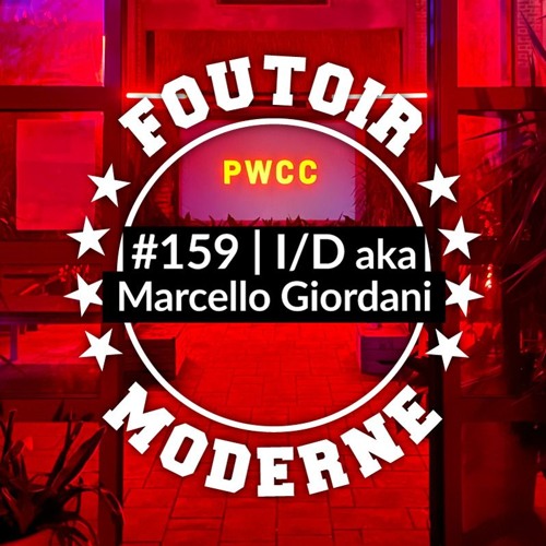 I/D aka Marcello Giordani | Foutoir Moderne #159
