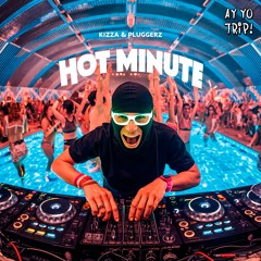 KIZZA & Pluggerz - Hot Minute