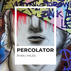 Ryan Miles - Percolator