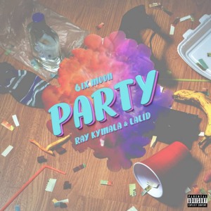 6ix Moon - Party (ft. Ray Kymala & Lalid)