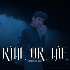 RIDE OR DIE