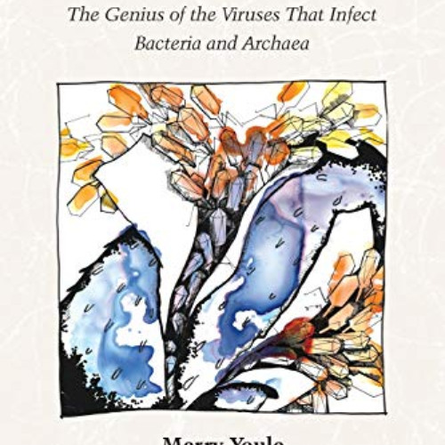free EPUB 💖 Thinking Like a Phage: The Genius of the Viruses That Infect Bacteria an