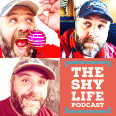 THE SHY LIFE PODCAST - 548: YETI UNCLE JOHN'S DELUSIONS OF GRANDEUR! (A GENIUS IN WAITING!)
