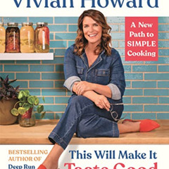 [ACCESS] PDF 📑 This Will Make It Taste Good: A New Path to Simple Cooking by  Vivian