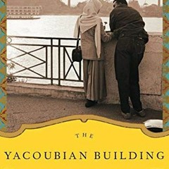 [View] KINDLE 🧡 The Yacoubian Building: A Novel by  Alaa Al Aswany EPUB KINDLE PDF E