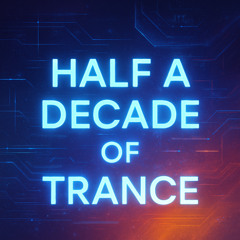 Half a decade of Trance