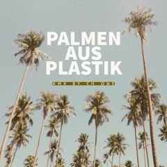 Palmen aus Plastik (Remix) by Ch ONE