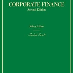 Get PDF 📨 Corporate Finance (Hornbooks) by  Jeffrey Haas [EBOOK EPUB KINDLE PDF]