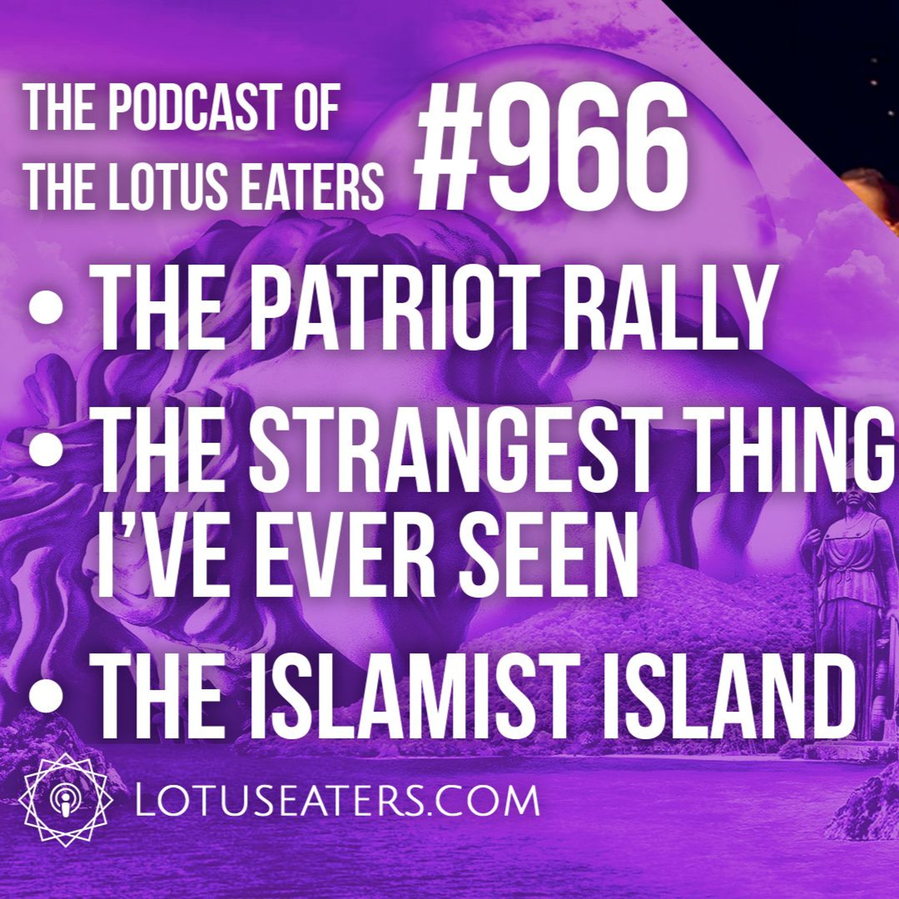 The Podcast of the Lotus Eaters #966
