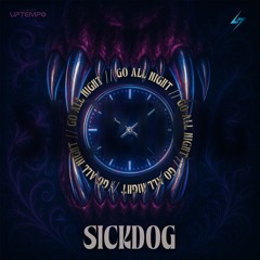 Go All Night - SICKDOG