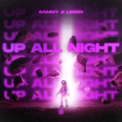 SAMMY & LESEN - Up All Night