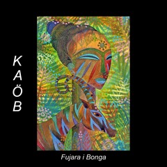Kaöb - Fujara I Bonga