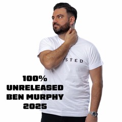 100% Unreleased Ben Murphy Mix 2025