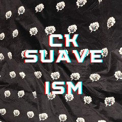 CK SUAVE- ISM