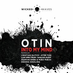 Otin - Into My Mind (Luix Spectrum Remix) [Wicked Waves Recordings]