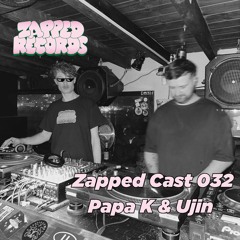 Zapped Cast 032 - Papa K & Ujin