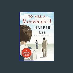 Read^^ 📖 To Kill a Mockingbird: A Graphic Novel [R.A.R]