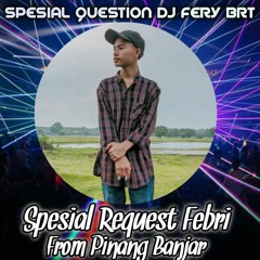 "DJ FERY BRT • JOKO TINGKIR & NO COMMENT" SPECIAL REQUEST FEBRI FROM PINANG BANJAR INI BOS