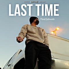Last Time(Prod.Optimistic)