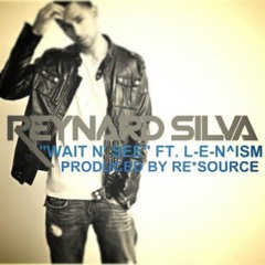 Reynard Silva x Wondrah- Wait N See (ft. L-E-N^ism)