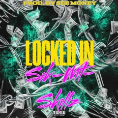 Sik-Wit-Skillz - "Locked In" (Prod. By SEE MONEY)