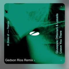 Guiseppe Ottaviani & Lesada - Leave You There (Gedson Rios Remix)