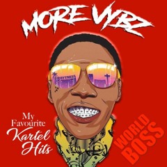 MORE VYBZ - MY FAVOURITE KARTEL HITS
