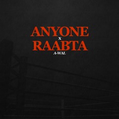 Anyone x Raabta