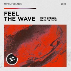 Coff Breeze, Marlon Zuck - Feel The Wave (Extended Mix)