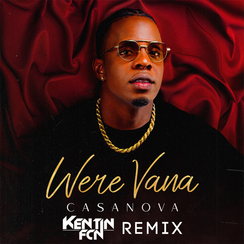 Casanova - Were Vana (Kentin FcN REMIX)