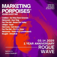 Marketing Porpoises One Year of Rogue Wave Event- 14 march 2025- JDubb Mix