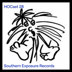 HOCast #28 - Southern Exposure Records