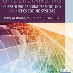 [READ] EBOOK 📙 Understanding Current Procedural Terminology and HCPCS Coding Systems