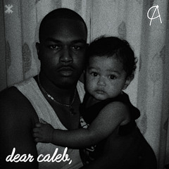 DEAR CALEB,