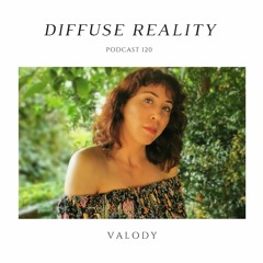 Difuse Reality Podcast 120 : Valody