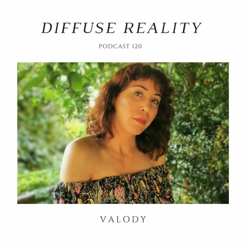 Difuse Reality Podcast 120 : Valody