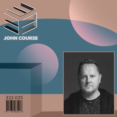 333 Sessions 035 - DJ JOHN COURSE