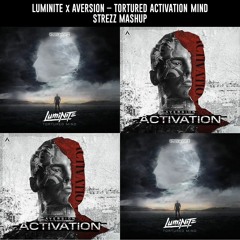Luminite x Aversion - Torture Activation Mind (Strezz Mashup)(ꜰʀᴇᴇ ᴅᴏᴡɴʟᴏᴀᴅ)